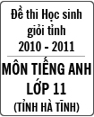Đề thi học sinh giỏi tỉnh Hà Tĩnh môn Tiếng Anh lớp 11 năm học 2010 - 2011