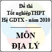 Đề thi tốt nghiệp THPT năm 2010 - môn Địa lí (Giáo dục thường xuyên)