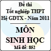 Đề thi tốt nghiệp THPT năm 2011 hệ giáo dục thường xuyên - môn Sinh học (Mã đề 852)
