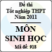 Đề thi tốt nghiệp THPT năm 2011 hệ phổ thông - môn Sinh học (Mã đề 918)