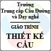 Giáo trình môn: Thiết kế Cầu
