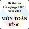 Đề thi thử tốt nghiệp THPT năm 2013 - môn Toán (Đề 1)