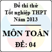 Đề thi thử tốt nghiệp THPT năm 2013 - môn Toán (Đề 4)