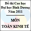 Đề thi cao học trường Đại học Bình Dương năm 2011 - Môn: Toán kinh tế