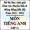 Đề thi học sinh giỏi khu vực Bắc Bộ năm học 2011 - 2012 môn tiếng Anh lớp 11