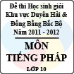 Đề thi học sinh giỏi khu vực Bắc Bộ năm học 2011 - 2012 môn tiếng Pháp lớp 10