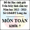 Đề thi học sinh giỏi giải toán trên máy tính cầm tay năm học 2012 - 2013 môn Toán khối 7