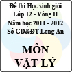 Đề thi học sinh giỏi tỉnh Long An lớp 12 vòng 2 năm 2011 - 2012 môn Vật lý