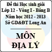 Đề thi học sinh giỏi tỉnh Long An lớp 12 vòng 1 năm 2012 - 2013 môn Địa lí (Bảng B)