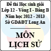 Đề thi học sinh giỏi tỉnh Long An lớp 12 vòng 1 năm 2012 - 2013 môn Lịch sử (Bảng B)