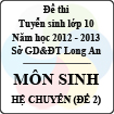 Đề thi tuyển sinh lớp 10 tỉnh Long An năm học 2012 - 2013 môn Sinh học (Hệ chuyên - Đề 2)