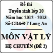 Đề thi tuyển sinh lớp 10 tỉnh Long An năm học 2012 - 2013 môn Vật lí (Hệ chuyên - Đề 2)