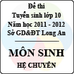 Đề thi tuyển sinh lớp 10 tỉnh Long An năm học 2011 - 2012 môn Sinh (Hệ chuyên)