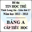 Đề thi Tin học trẻ tỉnh Long An lần thứ 17 - Bảng A (cấp tiểu học) năm 2013