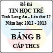 Đề thi Tin học trẻ tỉnh Long An lần thứ 17 - Bảng B (Cấp THCS) năm 2013