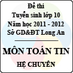 Đề thi tuyển sinh lớp 10 tỉnh Long An năm học 2011 - 2012 môn Toán tin (Hệ chuyên)