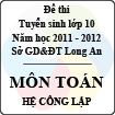 Đề thi tuyển sinh lớp 10 tỉnh Long An năm học 2011 - 2012 môn Toán (Hệ công lập)