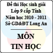 Đề thi học sinh giỏi tỉnh Long An lớp 9 năm 2011 môn Tin học
