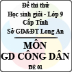 Đề thi thử học sinh giỏi tỉnh Long An lớp 9 môn Giáo dục công dân - Đề 1