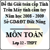 Đề thi học sinh giỏi Giải toán trên Máy tính Casio cấp tỉnh Đăk Nông môn Toán lớp 12 (2008 - 2009)