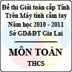 Đề thi học sinh giỏi Giải toán trên Máy tính cầm tay cấp tỉnh Gia Lai môn Toán THCS (2010 - 2011)