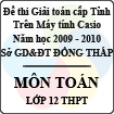 Đề thi học sinh giỏi Giải toán trên Máy tính Casio cấp tỉnh Đồng Tháp môn Toán 12 (2009 - 2010)