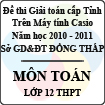 Đề thi học sinh giỏi Giải toán trên Máy tính Casio cấp tỉnh Đồng Tháp môn Toán 12 (2010 - 2011)