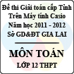 Đề thi học sinh giỏi Giải toán trên Máy tính Casio cấp tỉnh Gia Lai môn Toán lớp 12 (2011 - 2012)
