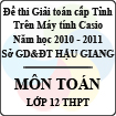 Đề thi học sinh giỏi Giải toán trên Máy tính cầm tay cấp tỉnh Hậu Giang môn Toán lớp 12 hệ bổ túc (2010 - 2011)
