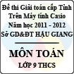 Đề thi học sinh giỏi Giải toán trên Máy tính cầm tay cấp tỉnh Hậu Giang môn Toán lớp 9 (2011 - 2012)