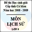 Đề thi học sinh giỏi tỉnh Cà Mau lớp 9 năm 2009 môn Lịch sử