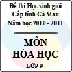 Đề thi học sinh giỏi tỉnh Cà Mau lớp 9 năm 2011 môn Hóa học
