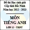 Đề thi học sinh giỏi tỉnh Bắc Ninh năm 2012 - 2013 môn Tiếng Anh lớp 12 (Có đáp án)