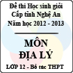 Đề thi học sinh giỏi tỉnh Nghệ An năm 2012 - 2013 môn Địa lý lớp 12 bổ túc THPT (Có đáp án)