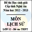Đề thi học sinh giỏi tỉnh Nghệ An năm 2012 - 2013 môn Lịch sử lớp 12 Bổ túc THPT (Có đáp án)