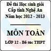 Đề thi học sinh giỏi tỉnh Nghệ An năm 2012 - 2013 môn Toán lớp 12 Bổ túc THPT (Có đáp án)