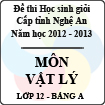 Đề thi học sinh giỏi tỉnh Nghệ An năm 2012 - 2013 môn Vật lý lớp 12 Bảng A (Có đáp án)