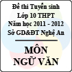 Đề thi tuyển sinh lớp 10 THPT tỉnh Nghệ An năm 2011 - 2012 môn Ngữ văn (Có đáp án)