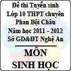 Đề thi tuyển sinh lớp 10 THPT chuyên Phan Bội Châu năm 2011 - 2012 môn Sinh (Có đáp án)