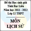 Đề thi học sinh giỏi lớp 12 THPT tỉnh Bạc Liêu môn Lịch sử (Năm học 2011 - 2012) - Có đáp án