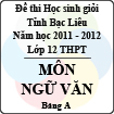 Đề thi học sinh giỏi lớp 12 THPT tỉnh Bạc Liêu môn Ngữ văn bảng A (Năm học 2011 - 2012) - Có đáp án