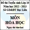 Đề thi tuyển sinh lớp 10 THPT tỉnh Bạc Liêu năm học 2012 - 2013 môn Hóa học (Chuyên) - Ngày thi thứ hai