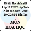 Đề thi học sinh giỏi lớp 12 THPT tỉnh Bến Tre năm học 2009 - 2010 môn Hóa học - Có đáp án