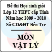 Đề thi học sinh giỏi lớp 12 THPT tỉnh Bến Tre năm học 2009 - 2010 môn Vật lý - Có đáp án