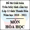 Đề thi học sinh giỏi giải toán trên máy tính cầm tay tỉnh Thanh Hóa năm 2011 môn Hóa lớp 12 - Có đáp án