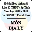 Đề thi học sinh giỏi lớp 12 THPT tỉnh Thanh Hóa năm học 2010 - 2011 môn Địa lý (Có đáp án)