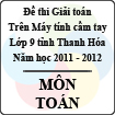 Đề thi học sinh giỏi giải toán trên máy tính cầm tay tỉnh Thanh Hóa năm 2012 môn Toán lớp 9 - Có đáp án
