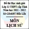 Đề thi học sinh giỏi lớp 12 THPT tỉnh Đăk Lăk năm học 2011 - 2012 môn Lịch sử (Có đáp án)