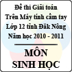 Đề thi học sinh giỏi Giải toán trên máy tính cầm tay tỉnh Đăk Nông năm 2011 môn Sinh lớp 12