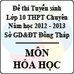 Đề thi tuyển sinh lớp 10 THPT chuyên tỉnh Đồng Tháp năm học 2012 - 2013 môn Hóa học - Có đáp án